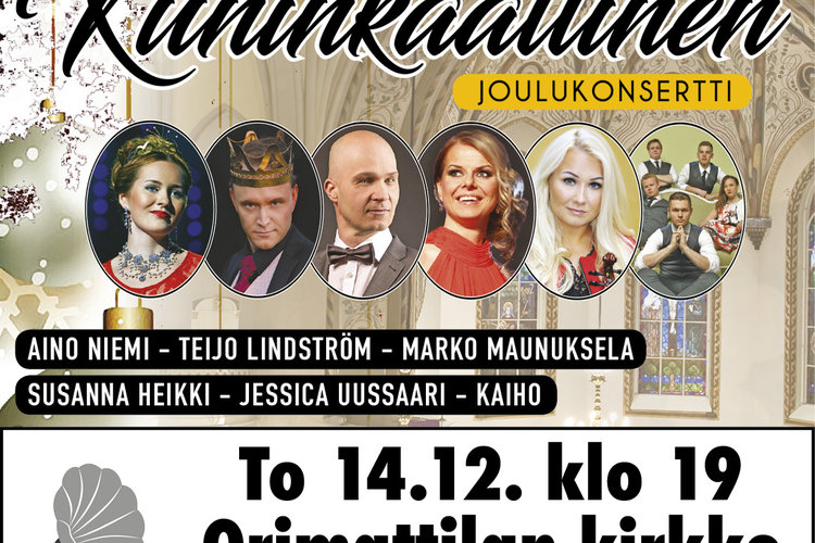 Kuninkaallinen Joulukonsertti Orimattilan kirkossa klo 19 Kuninkaallinen Joulukonsertti Orimattilan kirkossa klo 19