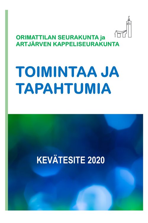 Orimattilan seurakunnan ja Artjärven kappeliseurakunnan toimintaa ja tapahtumia keväällä 2020.
